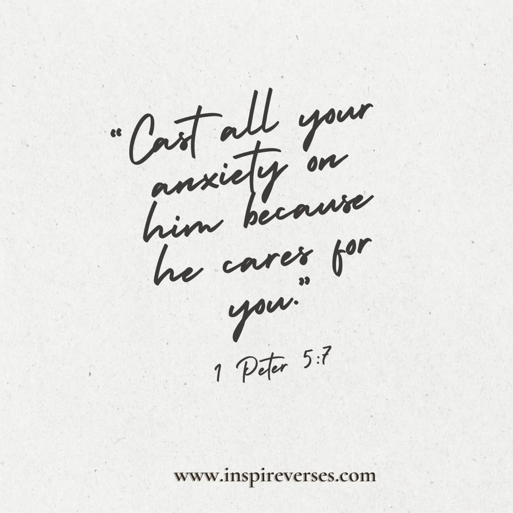 1 Peter 5:7 - Bible Verses About Being Present