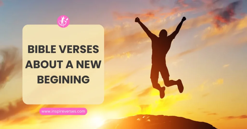 bible Verses About A New Beginning