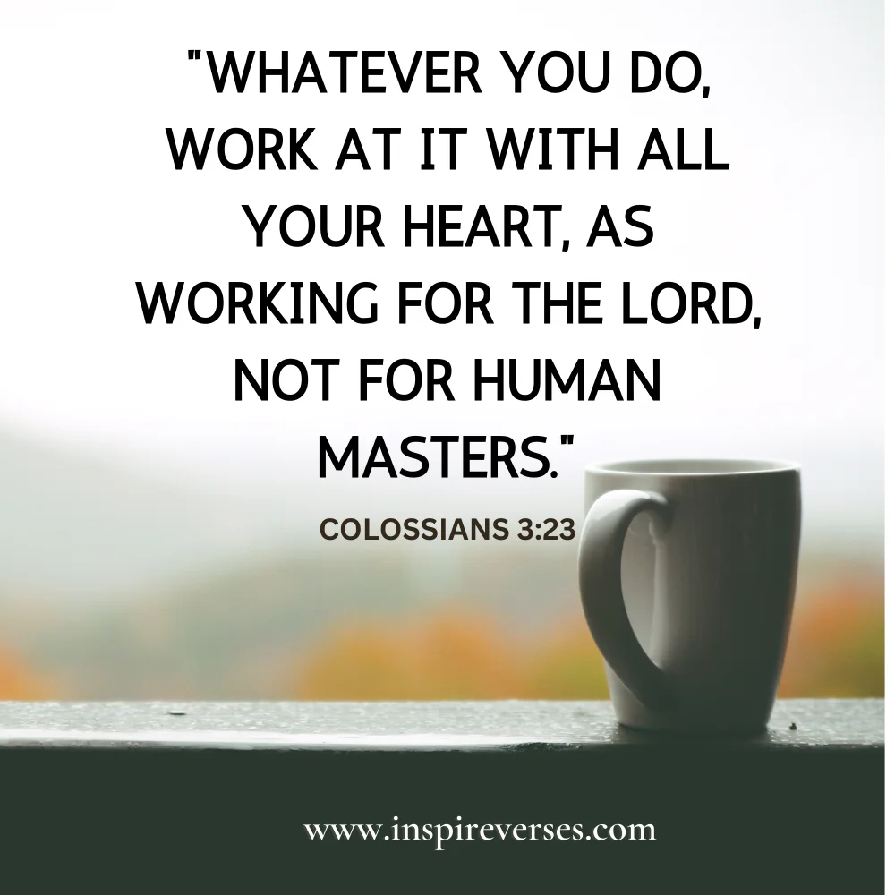 Colossians 3:23 - Bible Verses About Being Present