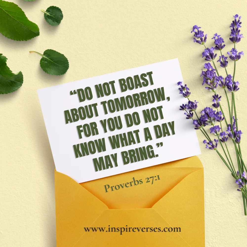 Proverbs 27:1 - Bible Verses About Being Present