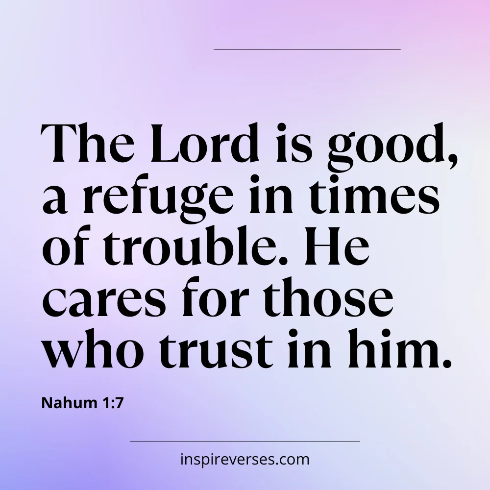 Nahum 1:7 - Bible Verses About Protecting Your Home