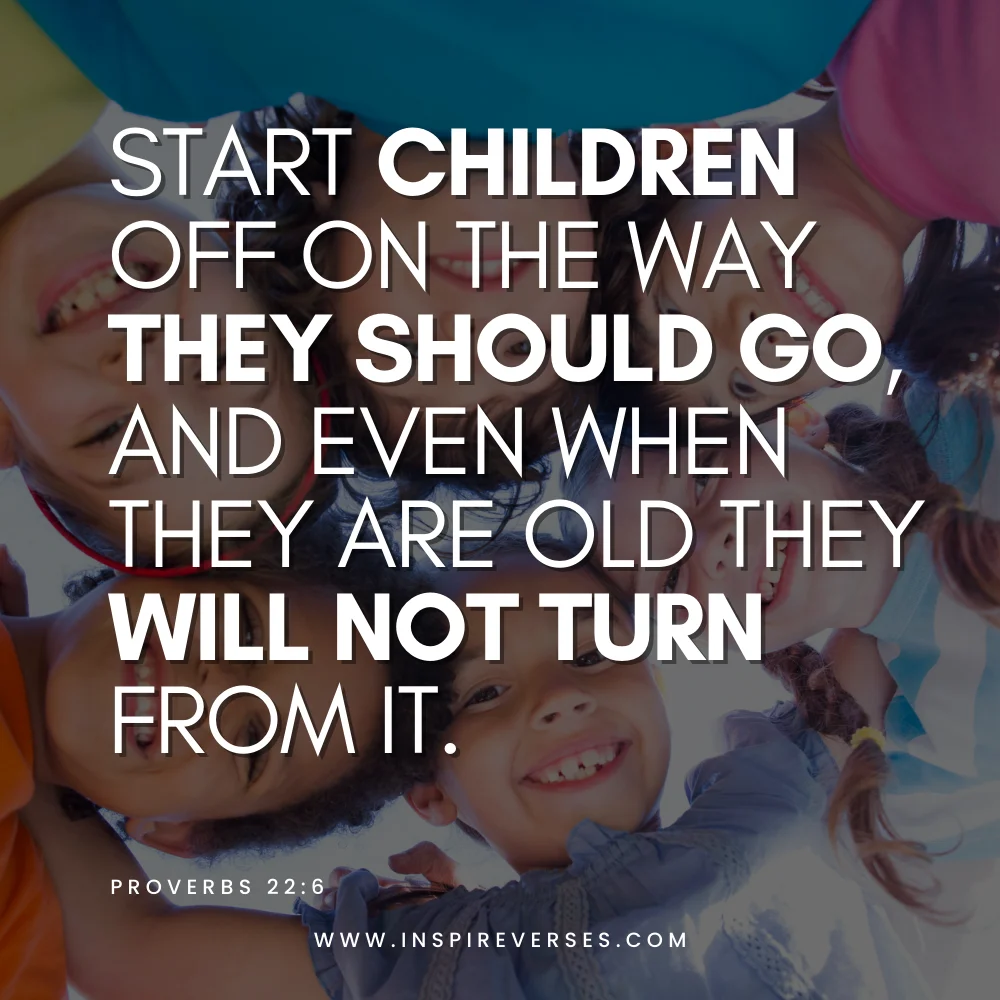 Proverbs 22:6 - Back To School Bible Verses