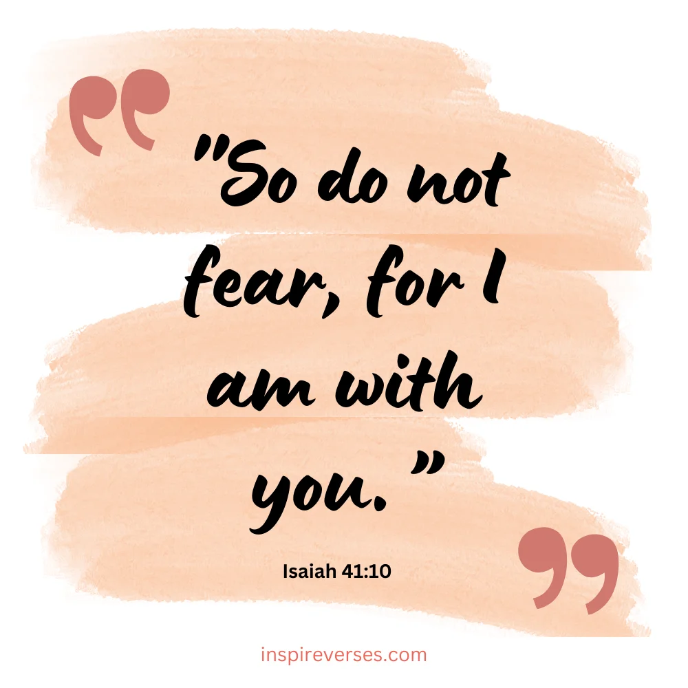 Isaiah 41:10 - Bible verses about breakthrough