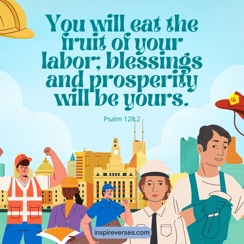 Psalm 128:2 - Bible Verses For Labor Day