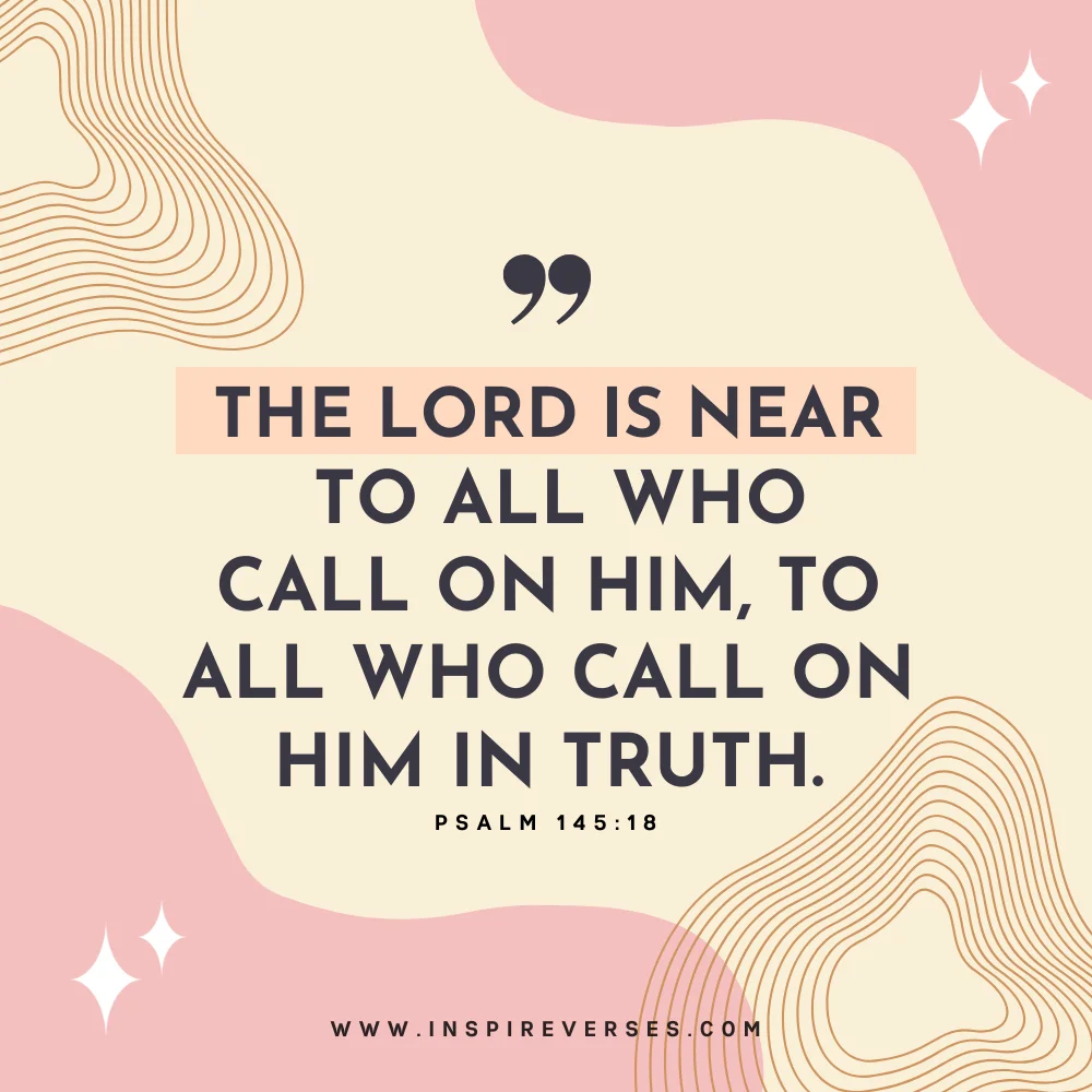 Psalm 145:18 - Bible Verses For Confirmation