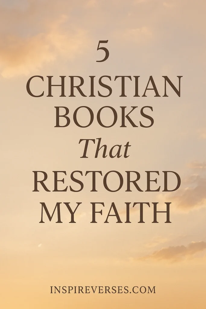 Pinterest pin with a warm golden sky background and the text “5 Christian Books That Restored My Faith” with inspireverses.com at the bottom.