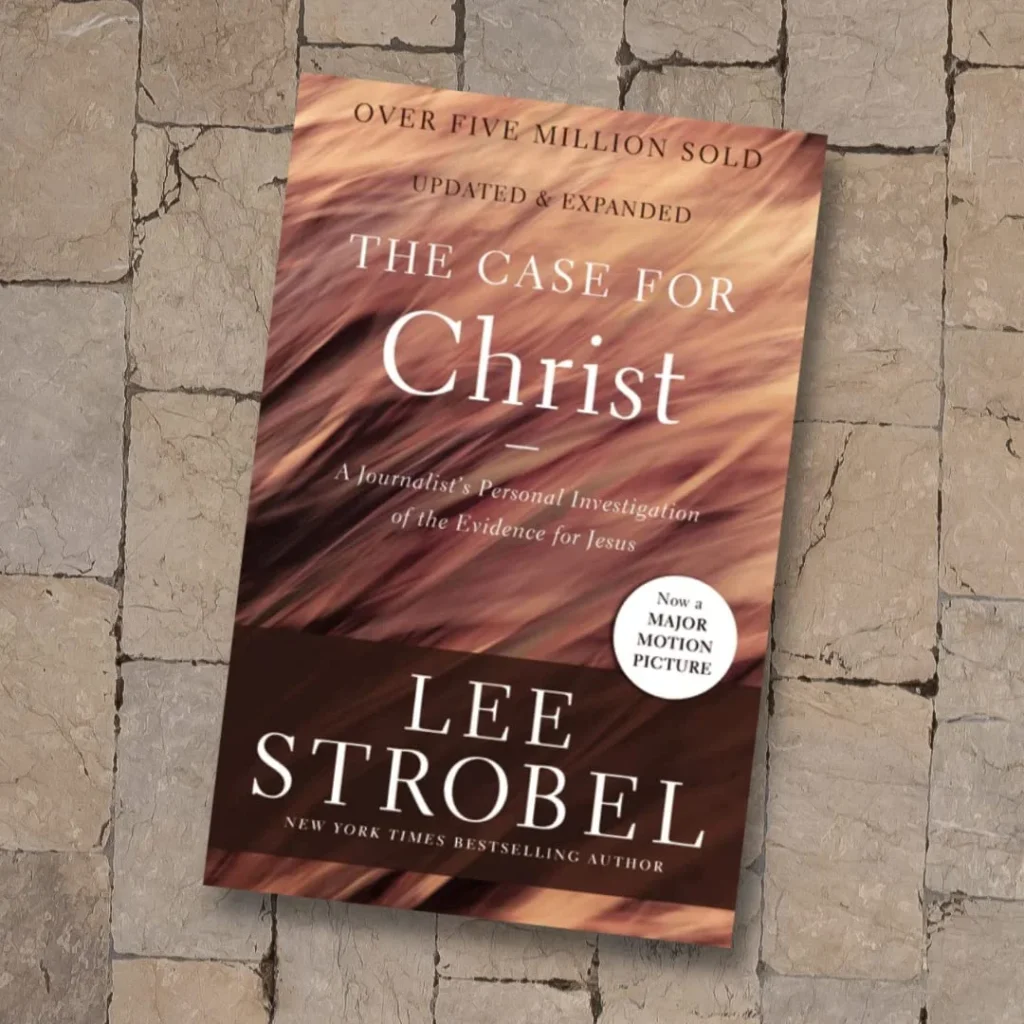 The Case for Christ, Lee Strobel - Christian Books That Restored My Faith